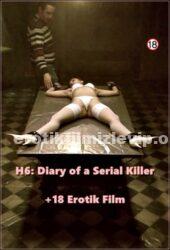 H6 Diary of a Serial Killer +18 Erotik Filmi izle