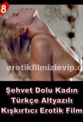 Şehvet Dolu Kadın Türkçe Yetişkin +18 Erotik Filmi izle